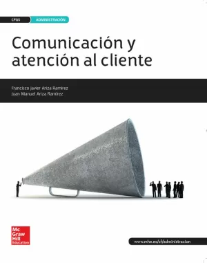 LA - COMUNICACION Y ATENCION AL CLIENTE GS. LIBRO ALUMNO. LA - COMUNICACION Y ATENCION AL CLIENTE GS. LIBRO ALUMNO.
