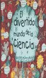 DIVERTIDO MUNDO DE LA CIENCIA, EL