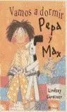 VAMOS A DORMIR PEPA Y MAX