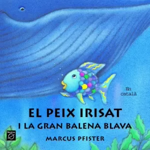 EL PEIX IRISAT I LA GRAN BALENA BLAVA