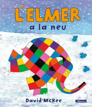 L'ELMER A LA NEU (L'ELMER. ÀLBUM IL·LUSTRAT)