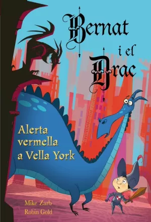 EN BERNAT I EL DRAC. ALERTA VERMELLA A VELLA YORK