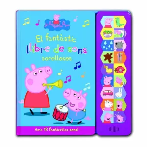 EL FANTÀSTIC LLIBRE DE SONS SOROLLOSOS (LA PORQUETA PEPA NÚM.9) EL FANTÀSTIC LLIBRE DE SONS SOROLLOSOS (LA PORQUETA PEPA NÚM.9)