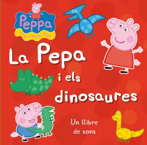 LA PEPA I ELS DINOSAURES (PEPA, LA PORQUETA)