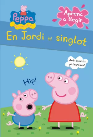 EN JORDI TÉ SINGLOT (LA PORQUETA PEPA. PICTOGRAMES NÚM. 1)