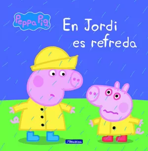 EN JORDI ES REFREDA (UN CONTE DE LA PORQUETA PEPA)