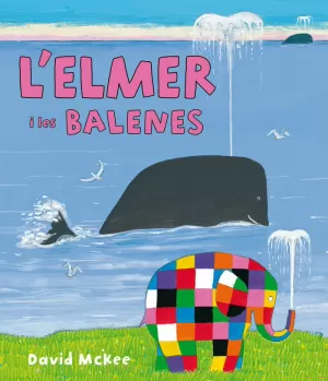 L'ELMER I LES BALENES (L'ELMER. PRIMERES LECTURES 16)