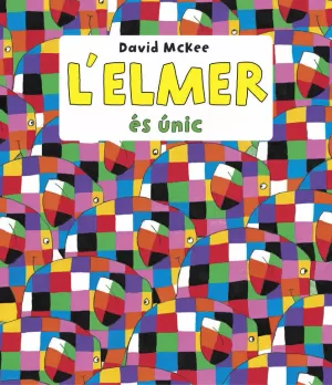 L'ELMER ÉS ÚNIC (L'ELMER. PRIMERES LECTURES)