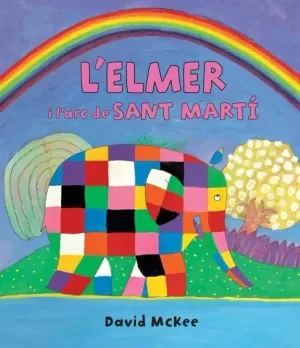 L'ELMER I L'ARC DE SANT MARTÍ (L'ELMER. PRIMERES LECTURES 17)