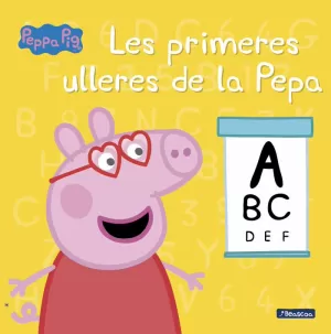 LES PRIMERES ULLERES DE LA PEPA (LA PORQUETA PEPA)