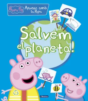SALVEM EL PLANETA! (LA PORQUETA PEPA. DIDÀCTICS) SALVEM EL PLANETA! (LA PORQUETA PEPA. DIDÀCTICS)
