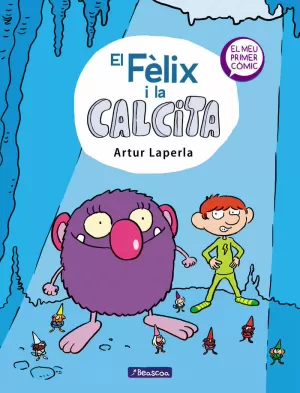 EL FÈLIX I LA CALCITA (EL FÈLIX I LA CALCITA 1)