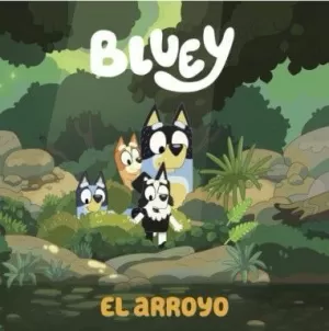 BLUEY. UN CUENTO - EL ARROYO (EDICIÓN EN ESPAÑOL) BLUEY. UN CUENTO - EL ARROYO (EDICIÓN EN ESPAÑOL)