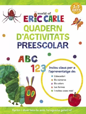 QUADERN D'ACTIVITATS PREESCOLAR (COL·LECCIÓ ERIC CARLE)