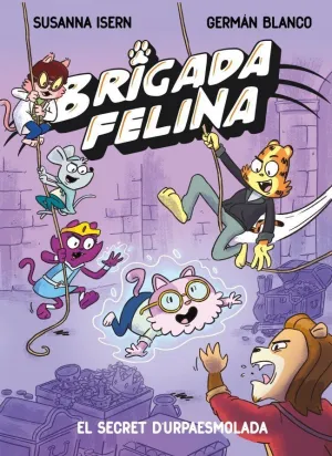BRIGADA FELINA 2 - EL SECRET DE L'URPAESMOLADA
