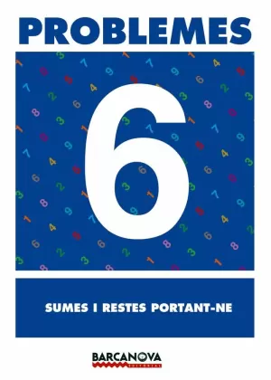 PROBLEMES 6. SUMES I RESTES PORTANT-NE