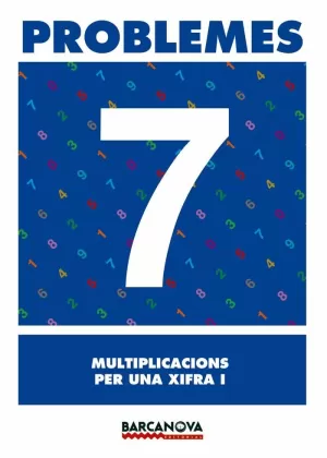 PROBLEMES 7. MULTIPLICACIONS PER UNA XIFRA I