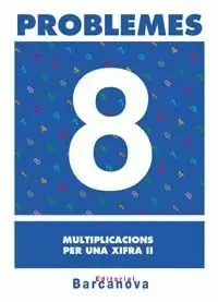 PROBLEMES 8. MULTIPLICACIONS PER UNA XIFRA II