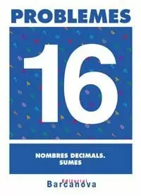 PROBLEMES 16. NOMBRES DECIMALS. SUMES