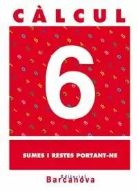 CÀLCUL 6. SUMES I RESTES PORTANT-NE