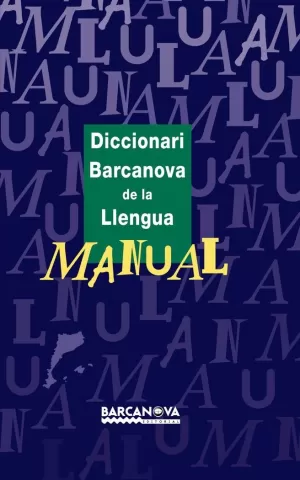 DICCIONARI BARCANOVA DE LA LLENGUA MANUAL DICCIONARI BARCANOVA DE LA LLENGUA MANUAL