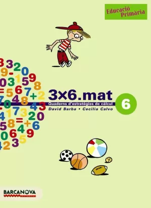 3X6.MAT 6, MATEMÀTIQUES, 2 EDUCACIÓ PRIMÀRIA (CATALUNYA, ILLES BALEARS)