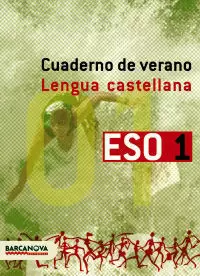 LENGUA CASTELLANA 1 ESO CUADERNO DE VERANO