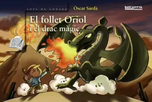 EL FOLLET ORIOL I EL DRAC MÀGIC EL FOLLET ORIOL I EL DRAC MÀGIC
