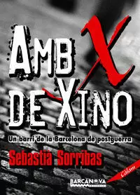 AMB X DE XINO: UN BARRI DE LA BARCELONA DE POSTGUERRA