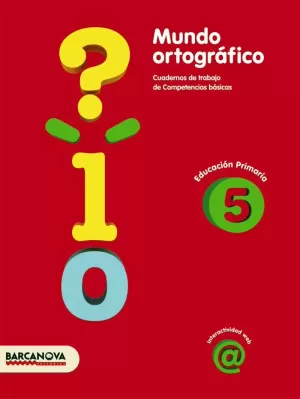 MUNDO ORTOGRÀFICO, 5 EDUCACIÓ PRIMÀRIA (BALEARES, CATALUÑA). QUADERN DE TREBALL