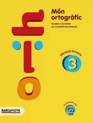 MÓN ORTOGRÀFIC, COMPETÈNCIES BÀSIQUES, LLENGUA CATALANA, 3 EDUCACIÓ PRIMÀRIA (BA