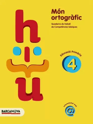 MÓN ORTOGRÀFIC 4 , COMPETÈNCIES BÀSIQUES, LLENGUA CATALANA, 4 EDUCACIÓ PRIMÀRIA, CI