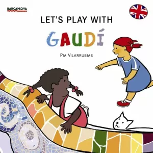 LET ' S PLAY WITH GAUDÍ