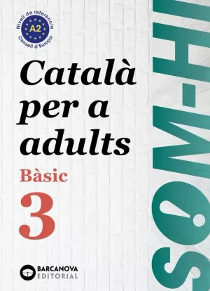 SOM-HI! BÀSIC 3. CATALÀ PER A ADULTS A2