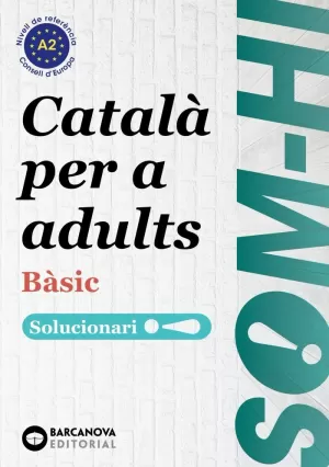 SOM-HI! BÀSIC. CATALÀ PER A ADULTS. SOLUCIONARI 1-2-3 A2