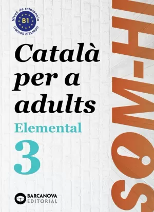 SOM-HI! ELEMENTAL 3. LLENGUA CATALANA B1