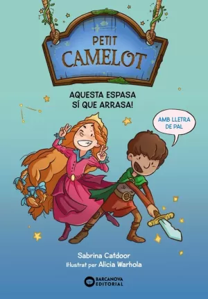 PETIT CAMELOT. AQUESTA ESPASA SÍ QUE ARRASA!