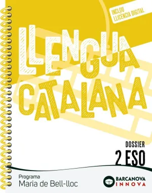 MARIA DE BELL-LLOC 2 ESO. DOSSIER. LLENGUA CATALANA