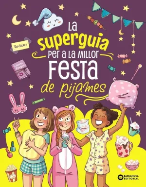 LA SUPER GUIA PER A LA MILLOR FESTA DE PIJAMES
