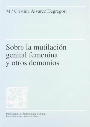 SOBRE LA MUTILACION FEMENINA Y OTORS DEMONIOS