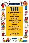 101 MAGNIFICAS IDEAS PARA ENTR 101 MAGNIFICAS IDEAS PARA ENTR