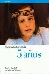 COMPRENDIENDO A TU HIJO DE 5 AÑOS COMPRENDIENDO A TU HIJO DE 5 AÑOS