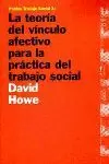 TEORIA DEL VINCULO AFECTIVO PARA LA PRACTICA DEL TRABAJO SOCIAL