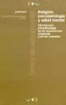 RELIGIÓN, PSICOPATOLOGÍA Y SALUD MENTAL RELIGIÓN, PSICOPATOLOGÍA Y SALUD MENTAL