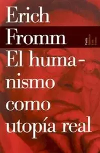 EL HUMANISMO COMO UTOPÍA REAL