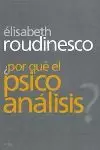 POR QUE EL PSICOANALISIS POR QUE EL PSICOANALISIS