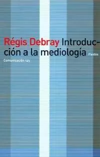 INTRODUCCION A LA MEDIOLOGIA