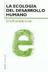 ECOLOGIA DEL DESARROLLO HUMANO LA ECOLOGIA DEL DESARROLLO HUMANO LA