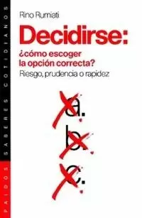 DECIDIRSE COMO ESCOGER LA OPCION CORRECTA?