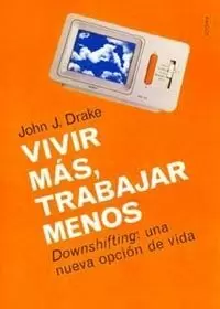 VIVIR MAS TRABAJAR MENOS VIVIR MAS TRABAJAR MENOS